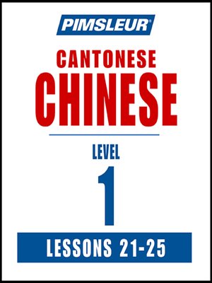 cover image of Pimsleur Chinese (Cantonese) Level 1 Lessons 21-25